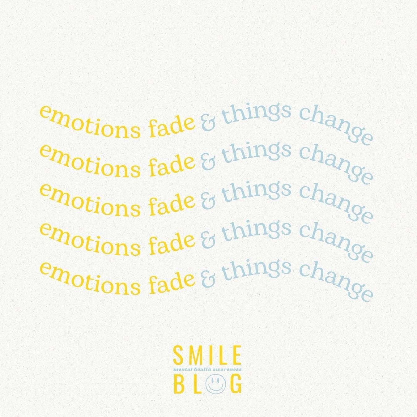 A daily reminder: Emotions fade &amp; things change. 

Have a great day⚡️🩵😁 
.
.
.
.
.
Want to learn more about us? Check us out @ mhsmileblog.com. Link is in bio

#selfcare #awareness #mentalhealthawareness #mentalhealthmatters #blog #happy #depre