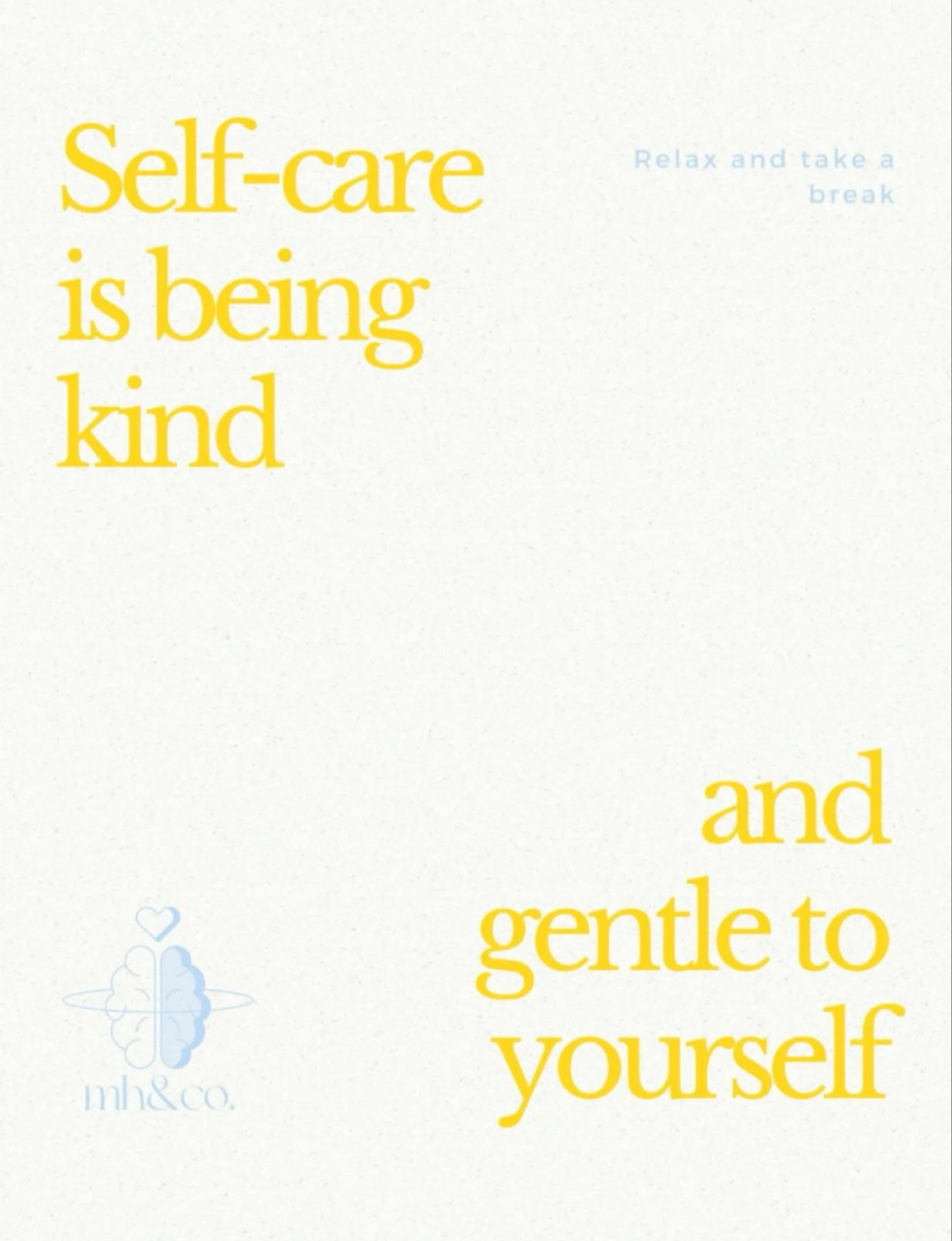 Self-care is being kind and gentle to yourself. Take a moment to relax and take a break from whatever it is you are doing. Sometimes you need a reminder to slow down. Not everything is as urgent as your mind and body make it seem.&nbsp;

Do whatever 
