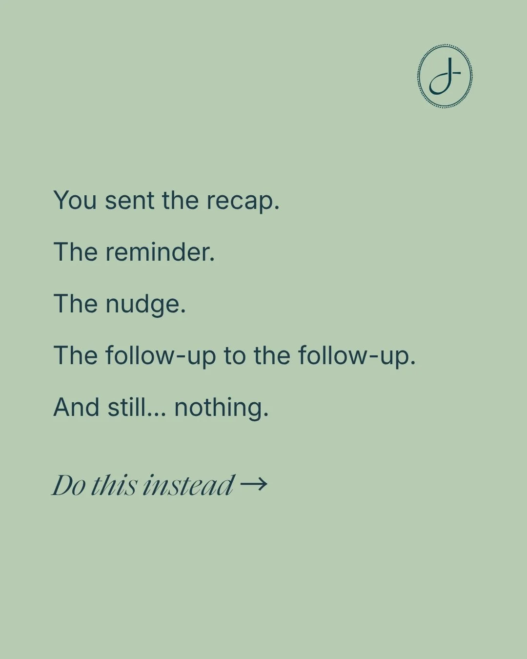 The hardest part isn&rsquo;t writing the email.&nbsp;

It&rsquo;s deciding to stop sending the same one.&nbsp;

A client who has gone quiet isn&rsquo;t going to answer the fifth email because it&rsquo;s kinder or more urgent than the fourth.&nbsp;

S
