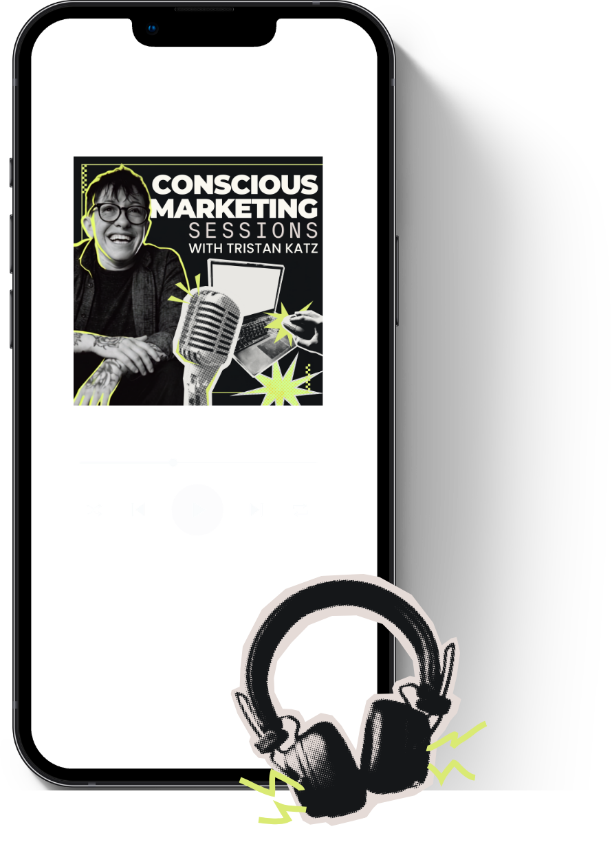 A smartphone screen displaying a podcast episode titled "Conscious Marketing Sessions with Tristan Katz," featuring a collage of a smiling person, a microphone, and a laptop, with a graphic of headphones below.