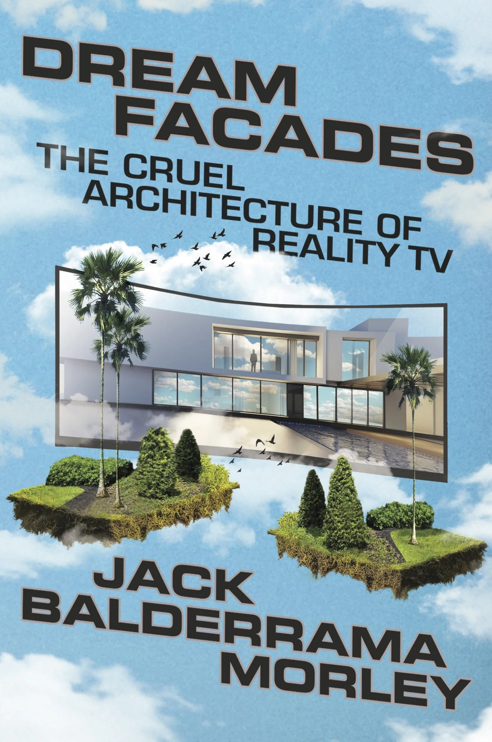 Cover of the book Dream Facades: The Cruel Architecture of Reality TV