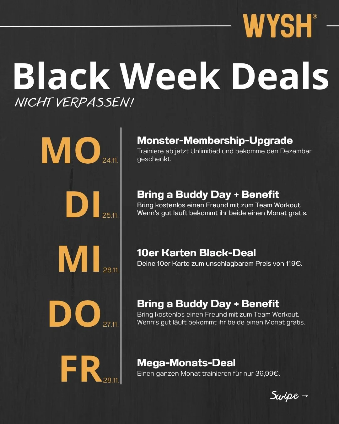 Black Week🖤 &ndash; jeden Tag ein neuer Deal! 
Von Montag bis Freitag wird t&auml;glich ein exklusiver Deal gepostet, der nur an diesem jeweiligen Tag abgeschlossen werden kann.

Ob Upgrade, Buddy-Bonus, 10er-Karten-Special oder Mega-Monats-Deal &nd