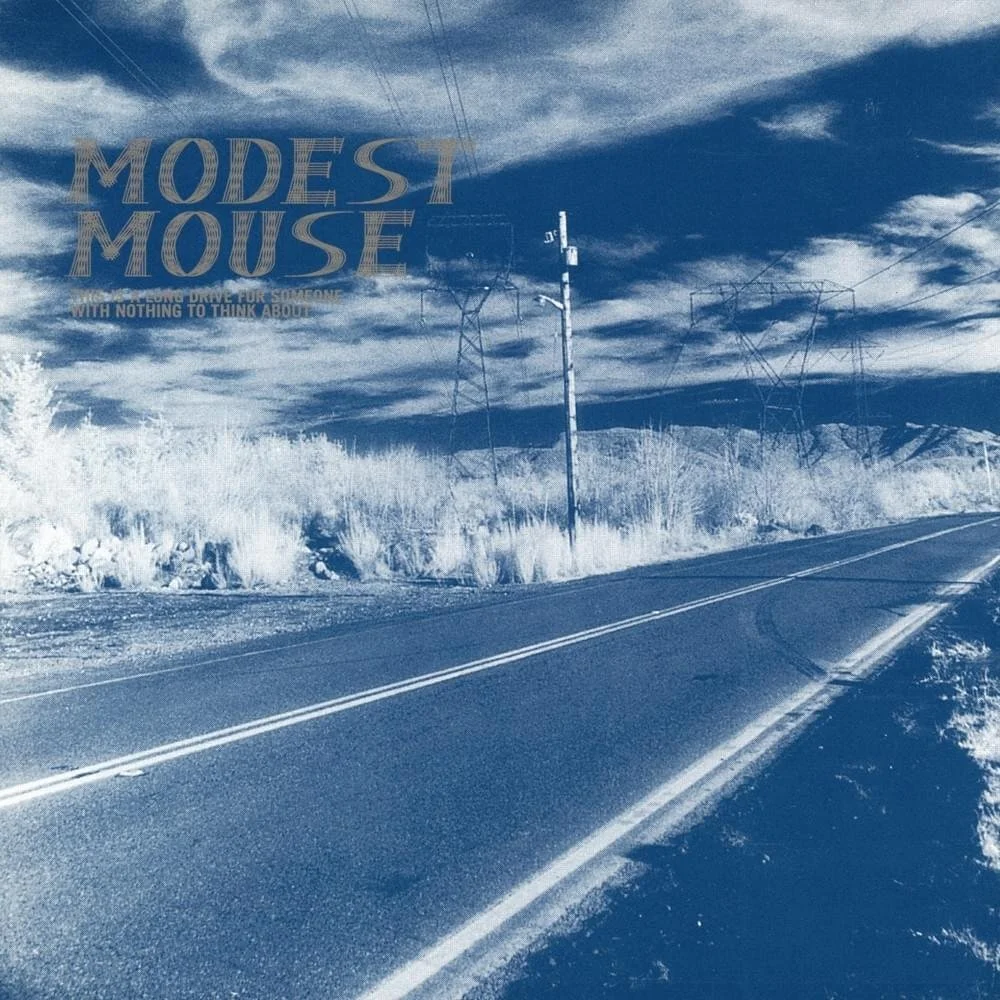 Modest Mouse - This Is a Long Drive for Someone with Nothing to Think About