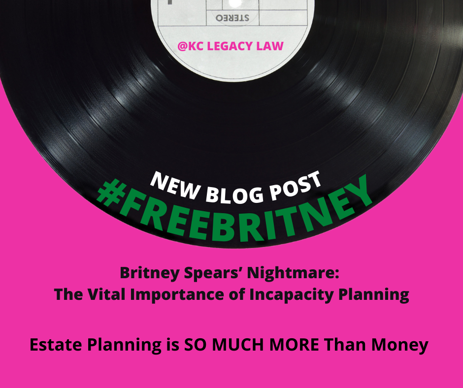 Copy of PFL Britney Spears’ Nightmare Conservatorship Underscores The Vital Importance of Incapacity Planning—Part 1.png