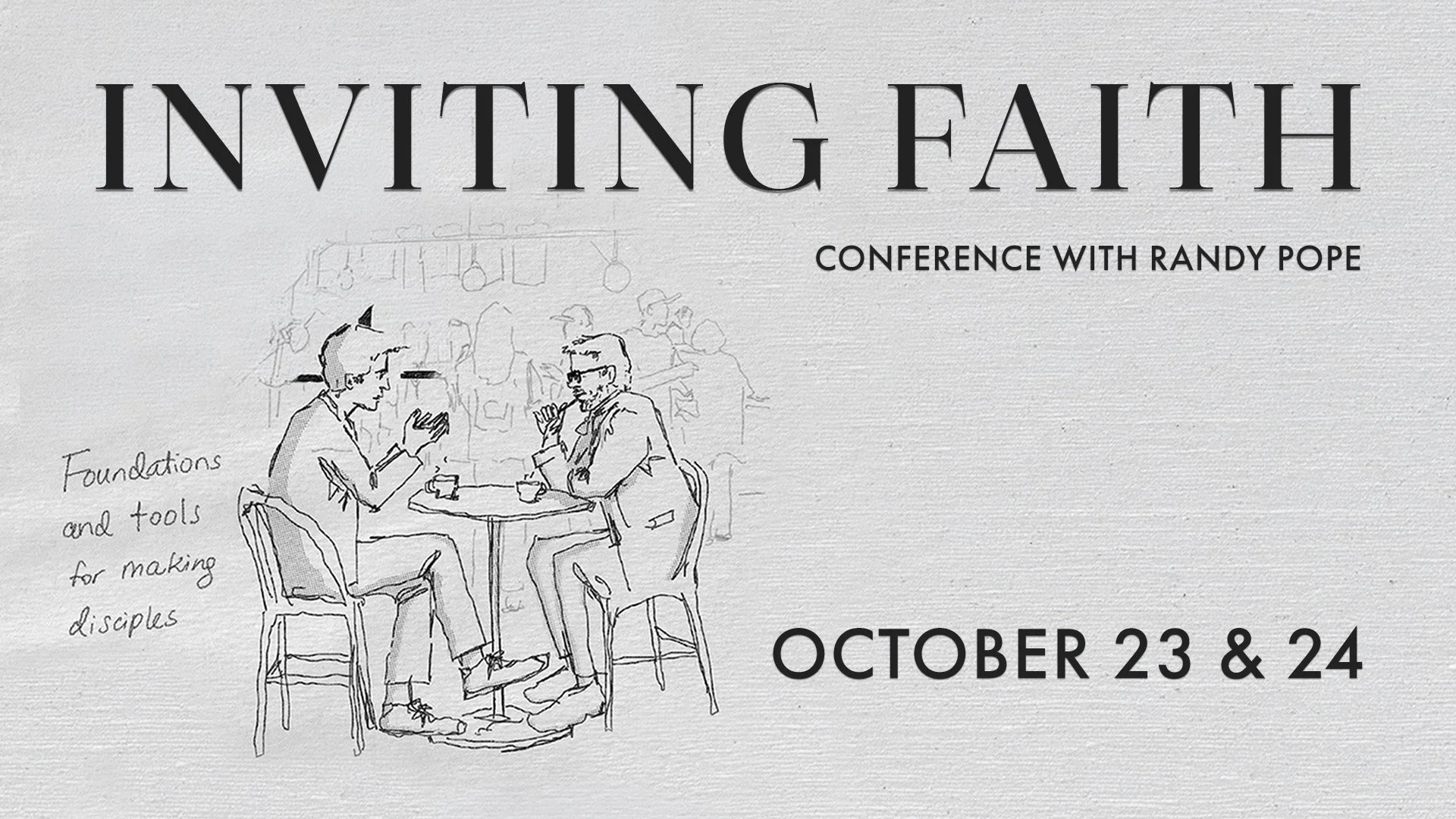 "Inviting Faith" Conference with Randy Pope