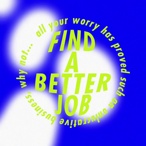find a better job.gif