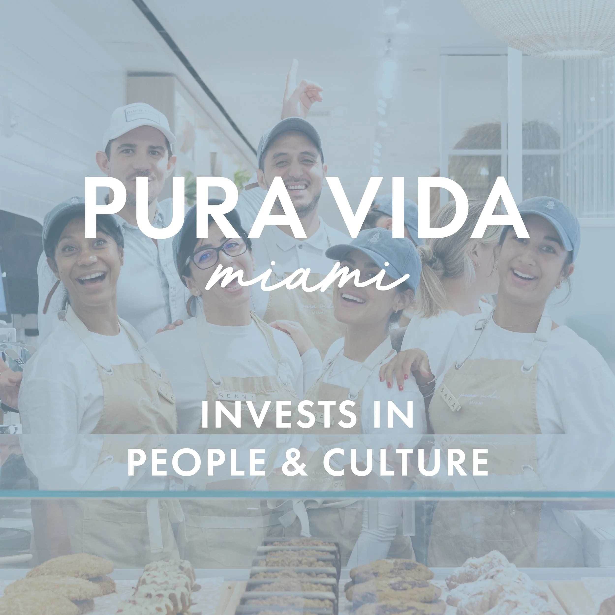 PURA VIDA MIAMI INVESTS IN PEOPLE AND CULTURE