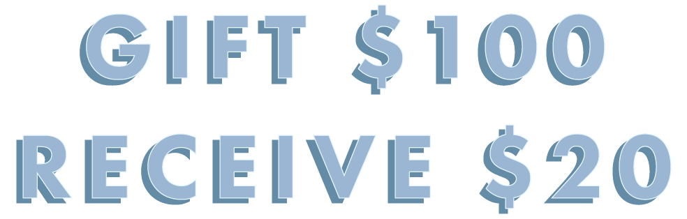 Gift $100, Receive $20