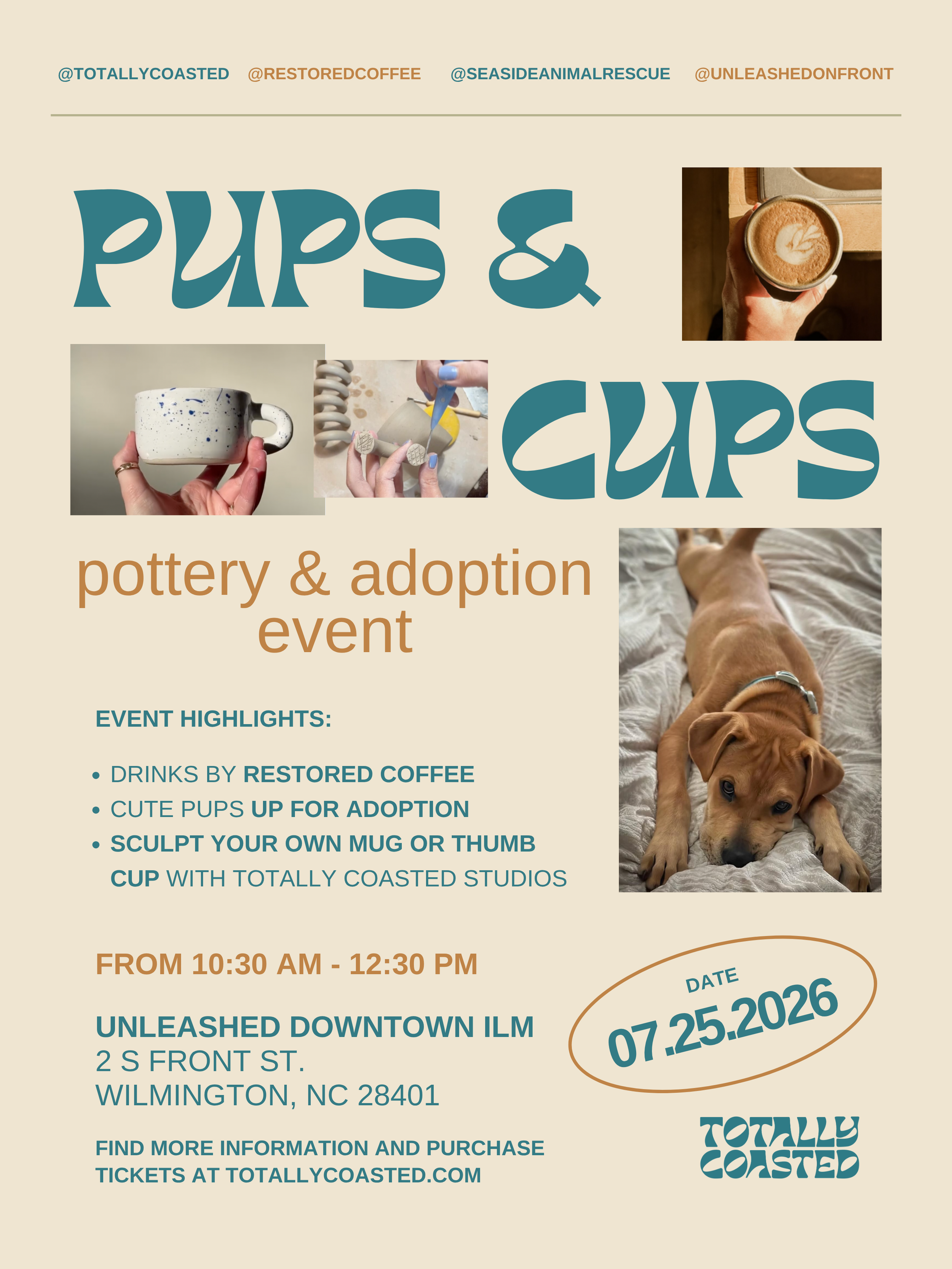 Event poster for "Pups & Cups," a pottery and adoption event hosted by Totally Coasted. Includes images of a hand holding a coffee cup, a ceramic mug, a person carving a ceramic piece, and a puppy lying on a bed. Details about event date (July 25, 2026), time (10:30 AM to 12:30 PM), location in Wilmington, NC, and ticket info are also included.