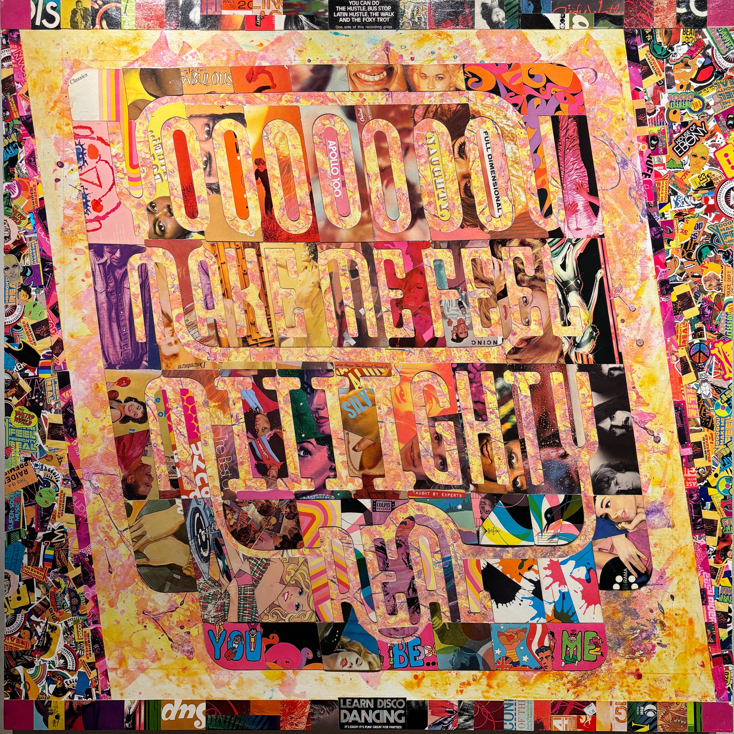 Vibrant pop-art collage with vintage album cover imagery, bold colors, and large cut-out typography reading “You Make Me Feel Mighty Real,” framed by layered stickers and patterns.