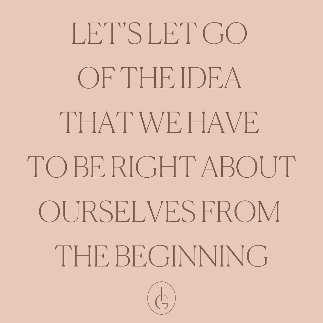 Not getting it &ldquo;right&rdquo; from the get go is actually integral in the process of getting to know ourselves. 

So many of us learn that we have to stick with the thing that was our first try simply because it was first.

To unlearn this isn&r