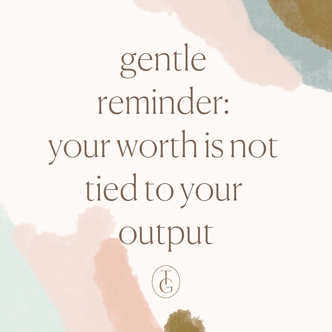 In a society and culture that glorifies productivity this message can be really hard to accept or allow ourselves to hear.

Which is why we&rsquo;re here to remind you that your worth is inherent. You are worthy regardless of your productivity, outpu