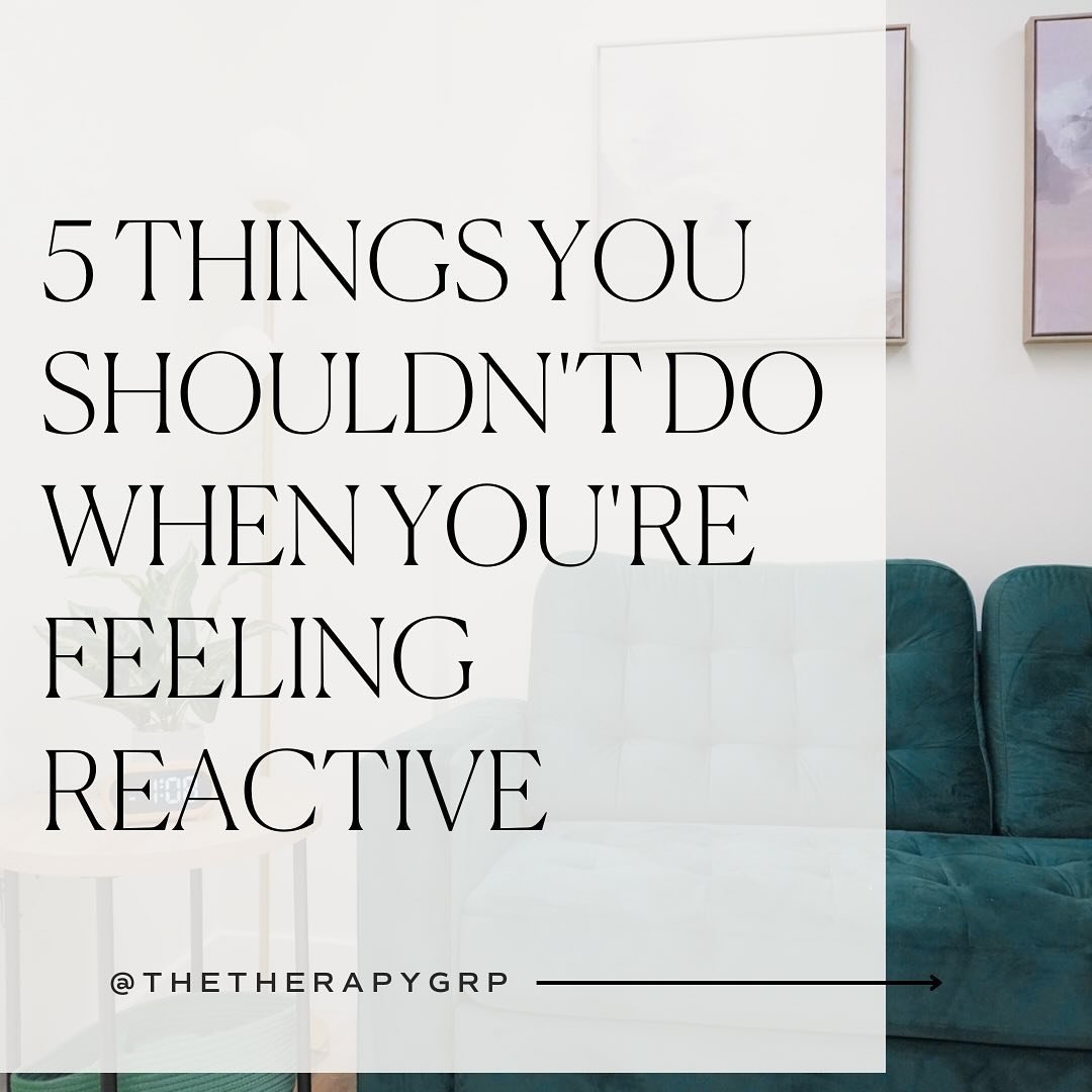 Feeling reactive? We&rsquo;ve all been there. These are 5 things we don&rsquo;t recommend doing when emotions run high. 

1. Make impulsive decisions
2. Jump to conclusions about the person/people/situation
3. Bottle up your emotions (if your typical