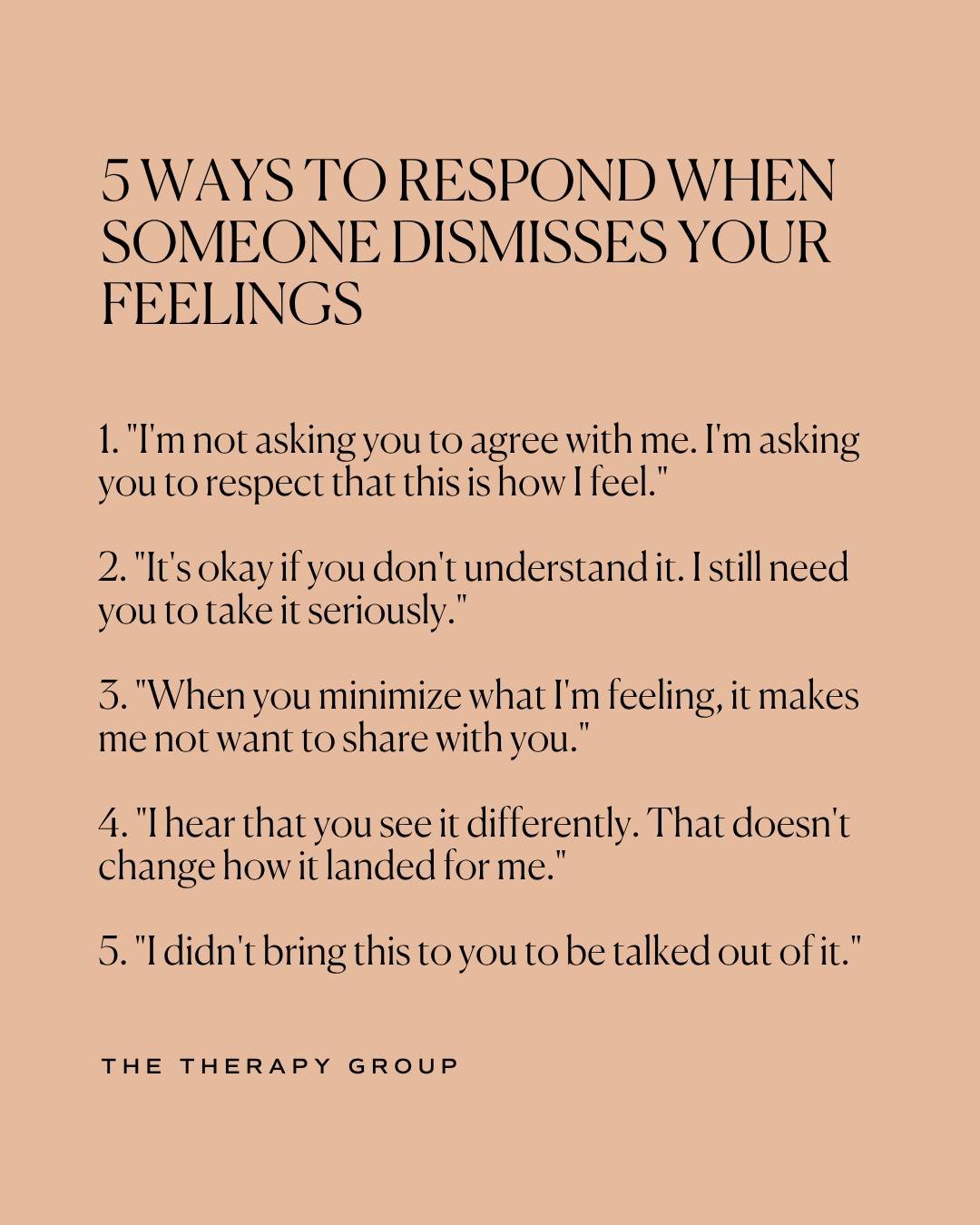 When someone dismisses your feelings, it doesn't mean your feelings are wrong.

These scripts aren't about winning an argument. They're about holding your ground when someone tries to talk you out of your own experience. You don't need permission to 
