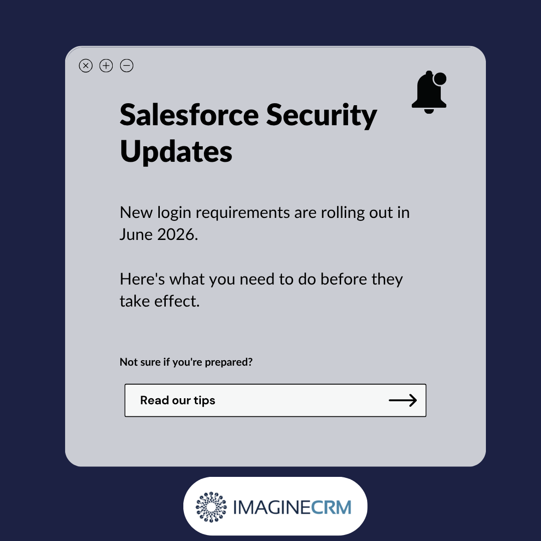 Salesforce Security Changes Are Coming: What Every User Needs to Know