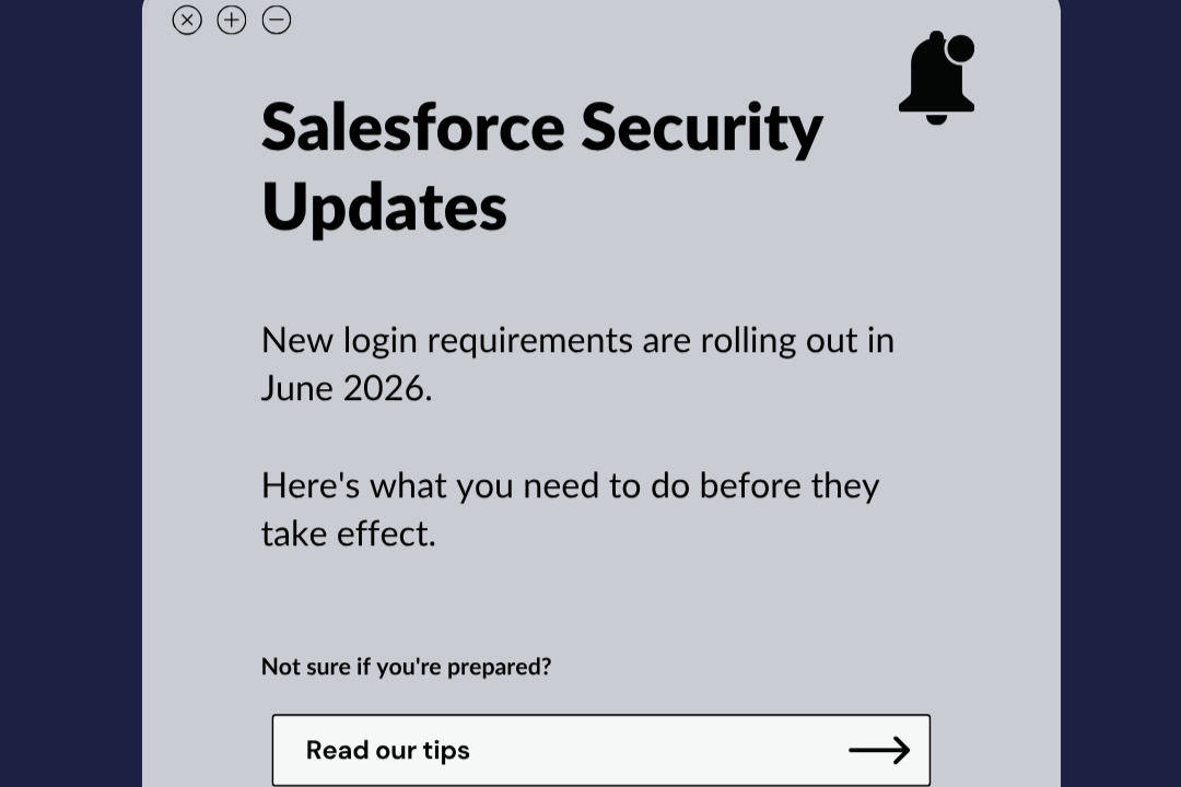 Salesforce Security Changes Are Coming: What Every User Needs to Know
