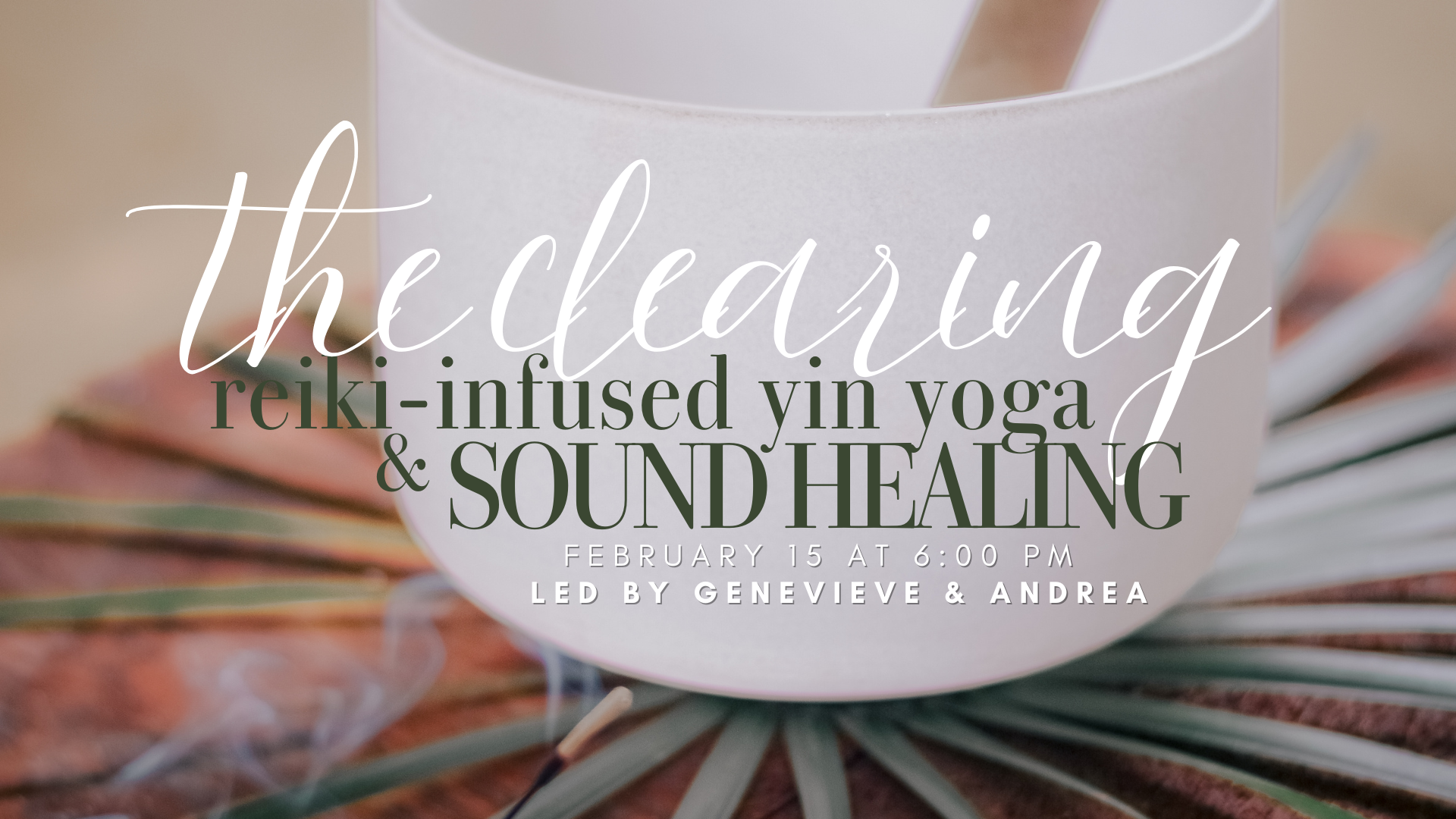The Clearing: Reiki Infused Yin Yoga & Sound Healing