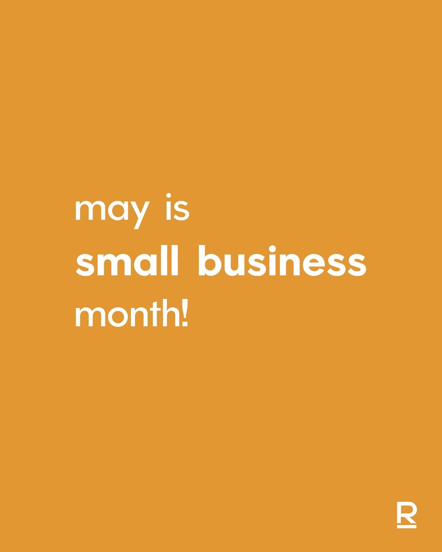 May is National Small Business Month! Supporting small businesses is a really tangible way for us to show love to our community. For the month of May, we are encouraging everyone to celebrate the small businesses in our community by checking out some