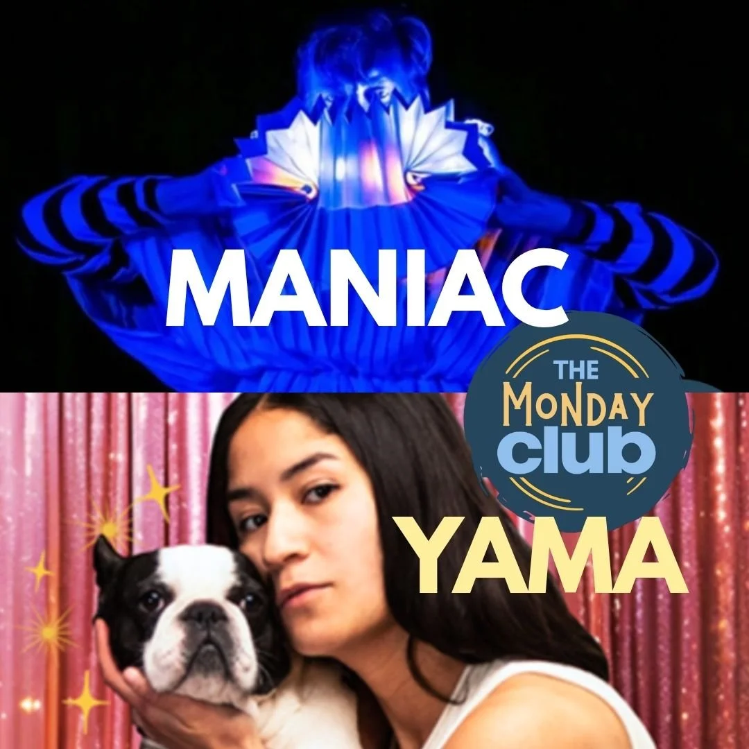 The Monday Club: Maniac &amp; Yama