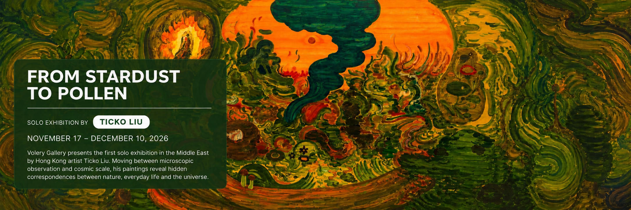 Ticko Liu — From Stardust to Pollen, solo exhibition at Volery Gallery, November 17–December 10, 2026