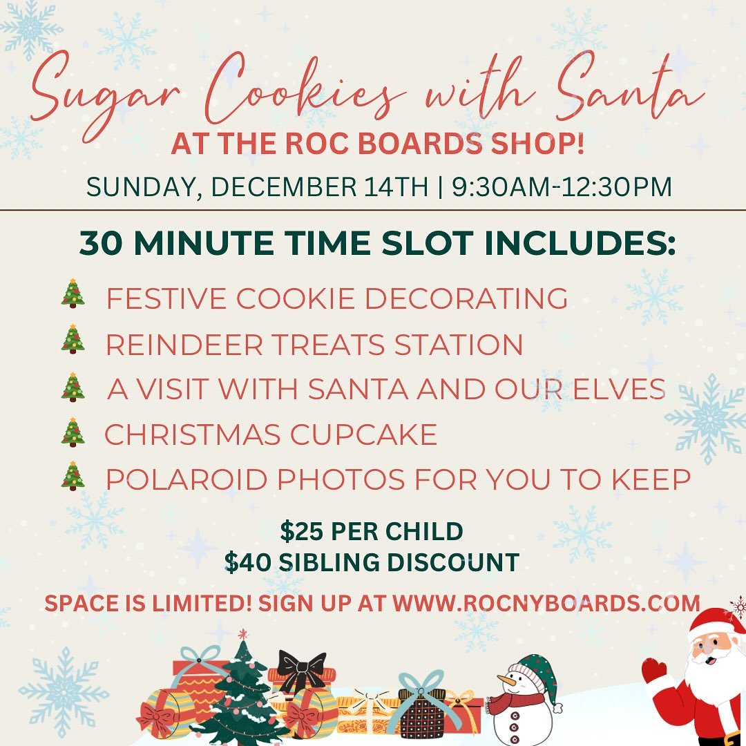 The cutest event all year at ROC Boards is open! 

🍪 Cookie Decorating from @flourpowerny 
🦌 Reindeer Treats Station
🎅🏻 SANTA!
🧁 Christmas Cupcake from @bakedtoperfection_ny 
📸 Polaroid Pics

We can only take so many sign ups! Head to our websi