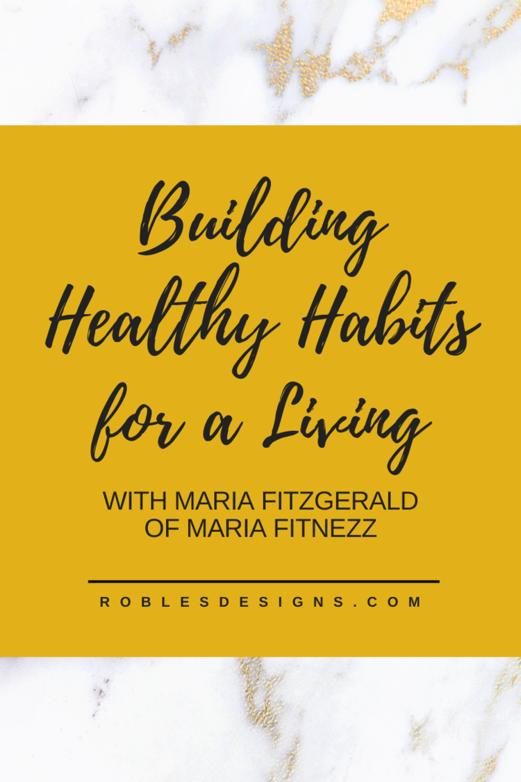 Building+Healthy+Habits+for+a+Living+with+Maria+Fitnezz+Featured+Blog.png
