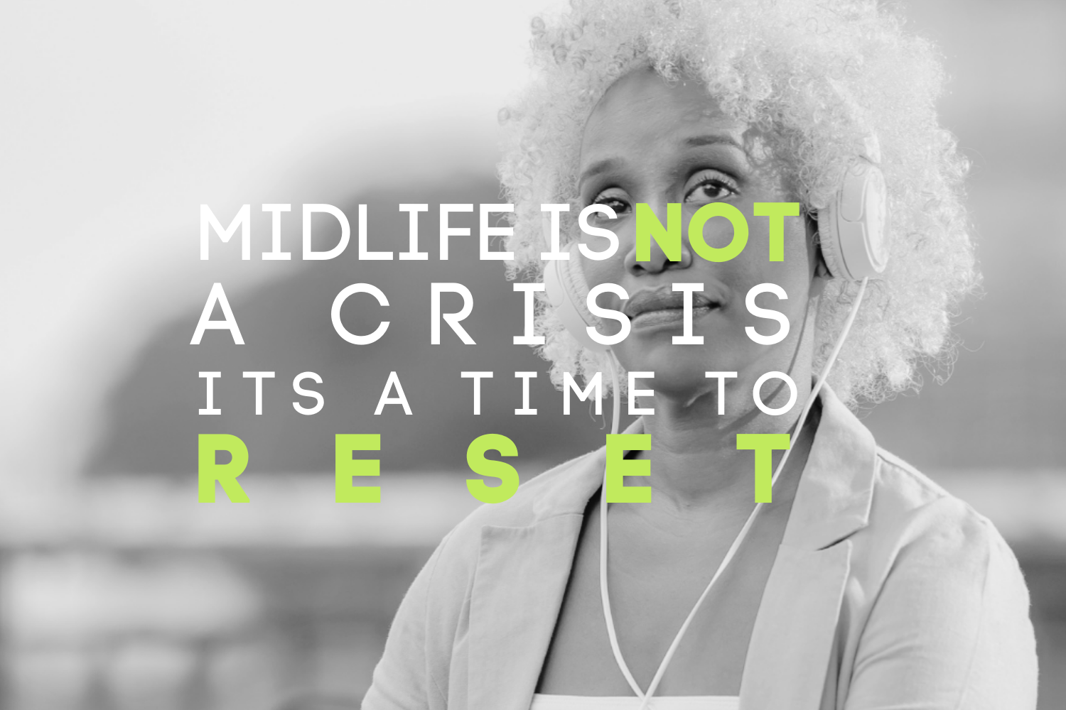 Midlife Is Not a Crisis. It’s a Call to Reset.