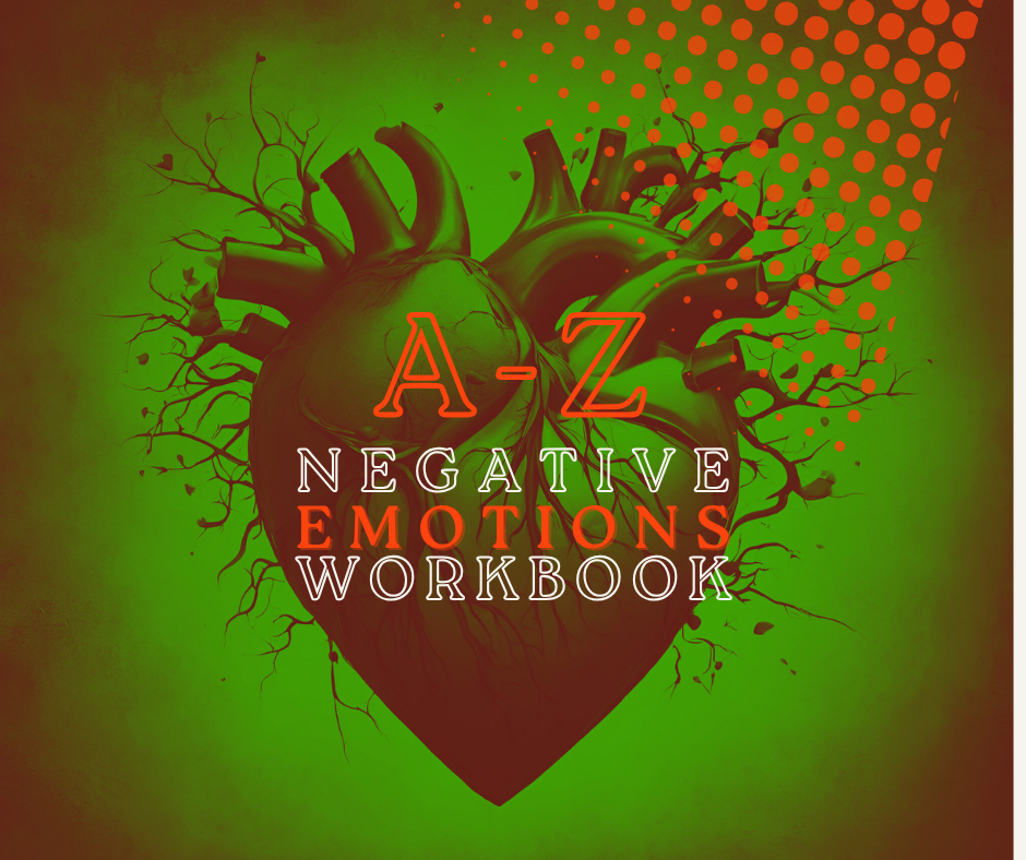 A-Z OF NEGATIVE EMOTIONS WORKBOOK