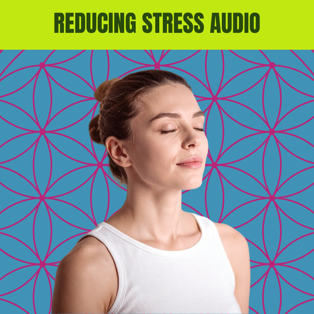REDUCING STRESS AUDIO