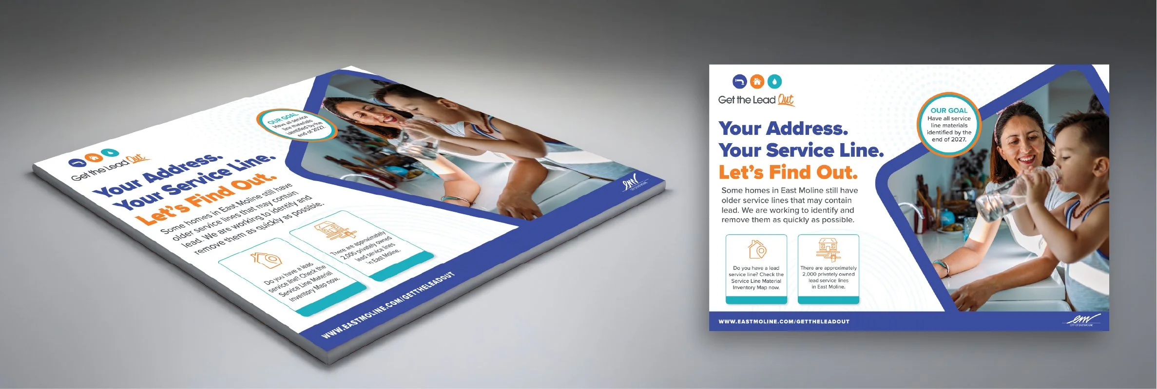  East Moline Get the Lead Out 
  Your Address. Your Service Line. Let's Find Out. | Exhibit Board 
   Problem:  Residents needed a personal way to find out if their own home had lead, not just general citywide info.
   My Approach:  I paired a headli