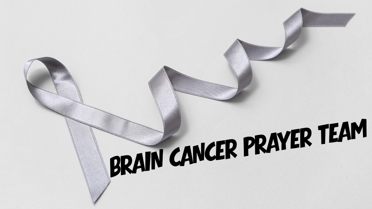 Brain Cancer Prayer Team