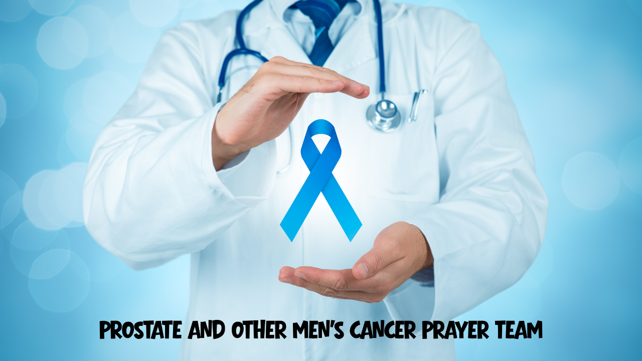 Prostate and Other Men’s Cancers Prayer Team