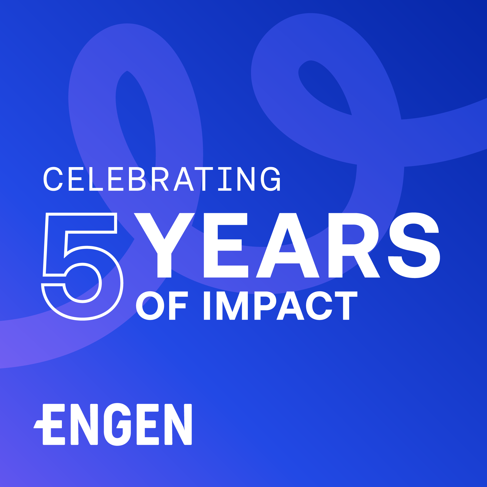 Celebrating Five Years of Impact at EnGen