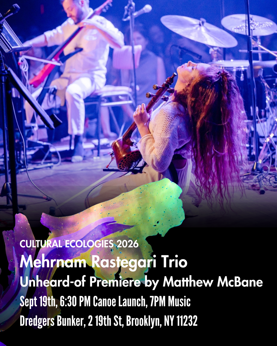 Cultural Ecologies Series 2026: Unheard-of and the Gowanus Dredgers present Mehrnam Rastegari Trio