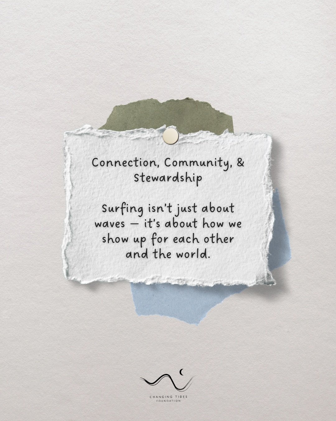 The ocean teaches us that we&rsquo;re all connected. Our actions ripple through the water, our communities, and the planet. Caring for the ocean and each other builds a culture of stewardship, connection, and shared responsibility.

Drop how you show