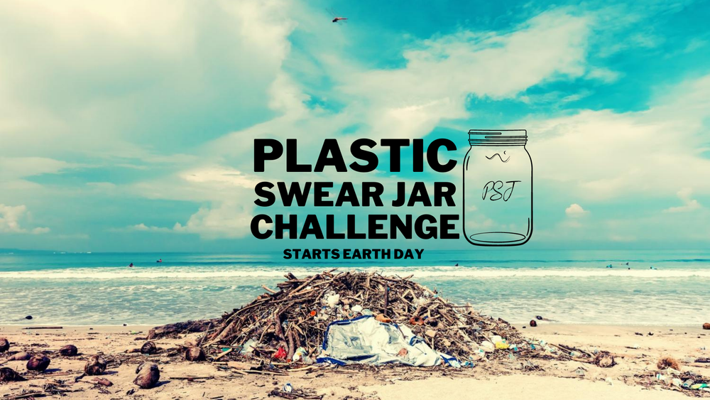 Plastic Swear Jar Challenge — Changing Tides Foundation