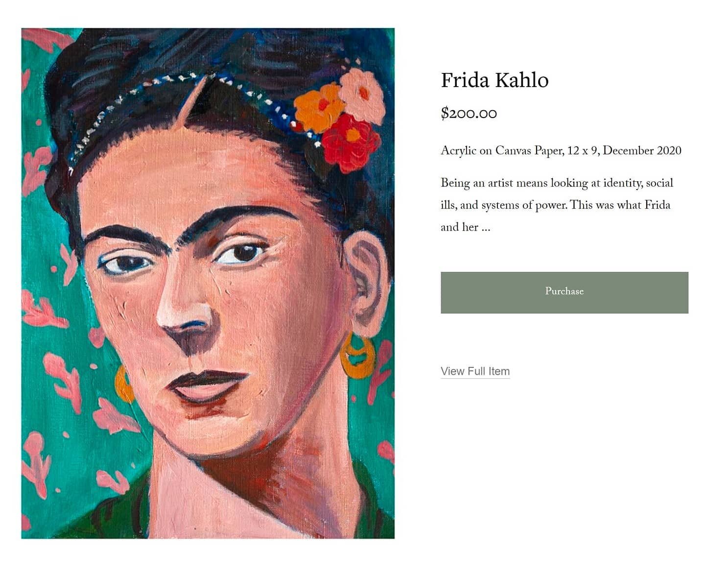 Frida Kahlo

Acrylic on Canvas Paper, 12 x 9, December 2020

Original for sale $200
Prints for $100

Being an artist means looking at identity, social ills, and systems of power. This was what Frida and her work were describing. This piece isn&rsquo;