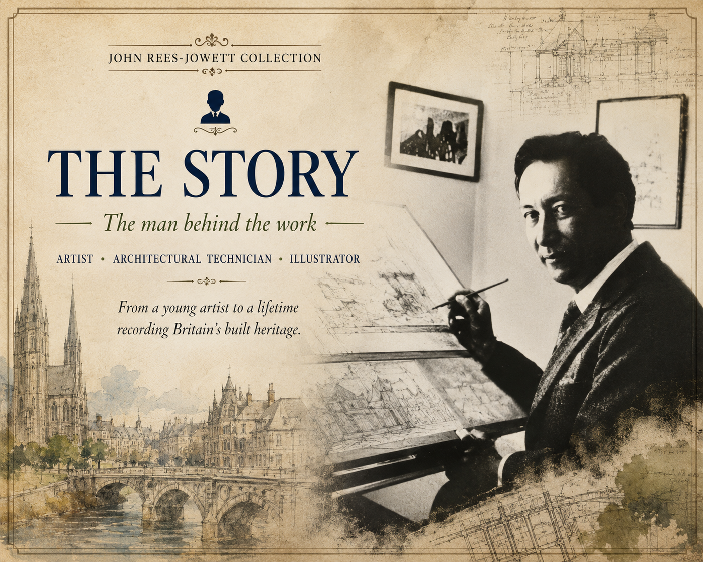 The Story: The Man Behind the Work, introducing the life, art and architectural career of John Rees-Jowett and the rediscovered Rees-Jowett archive.