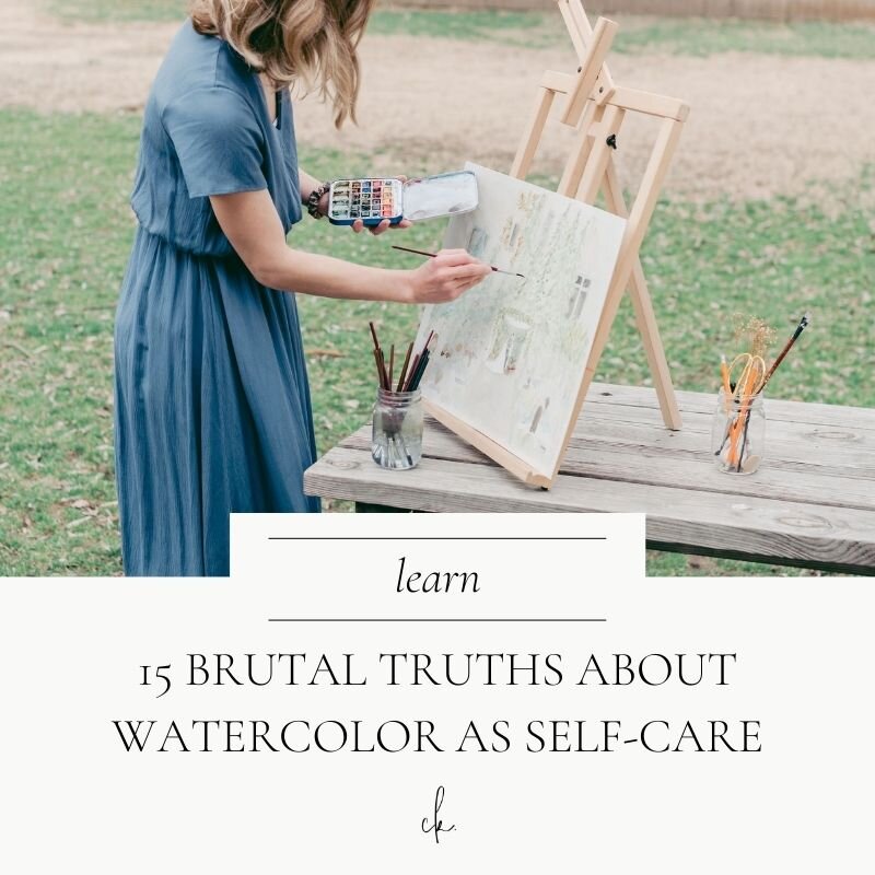 15 brutal truths about watercolor as self-care by artist and live wedding painter Courtney Kibby Designs in Tulsa Oklahoma
