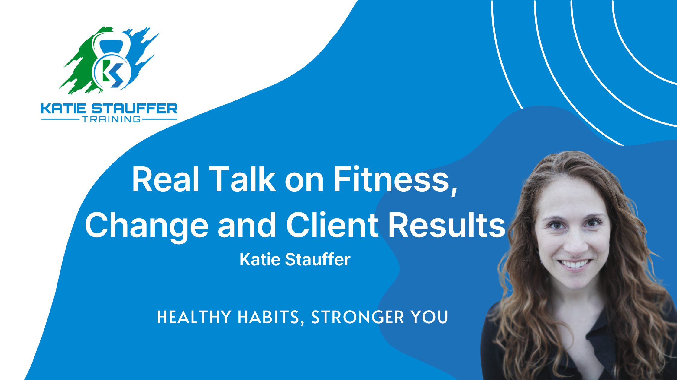 Real Talk on Fitness, Change and Client Results
