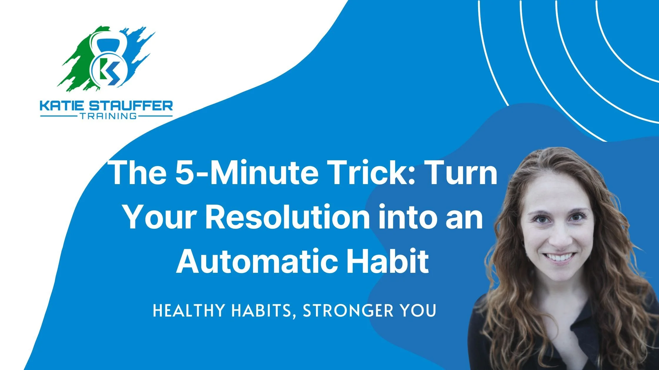 The 5-Minute Trick to Make Resolutions Habits