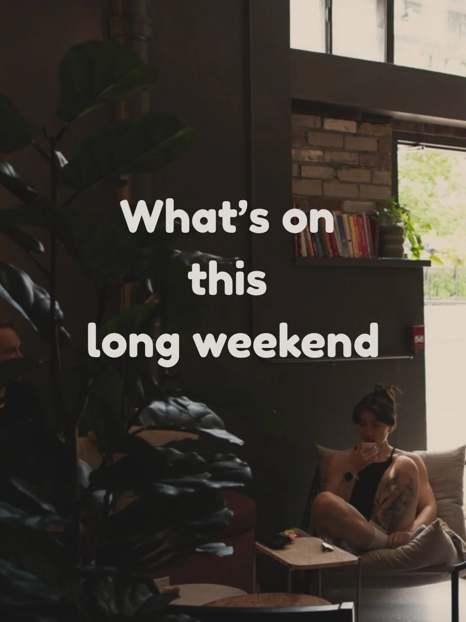 A long weekend doesn&rsquo;t need to be packed to feel full.

A class. An appointment. A little time in the sun. A little less rushing from one thing to the next.

We&rsquo;re here all weekend, with space to move, soften and take care of what&rsquo;s