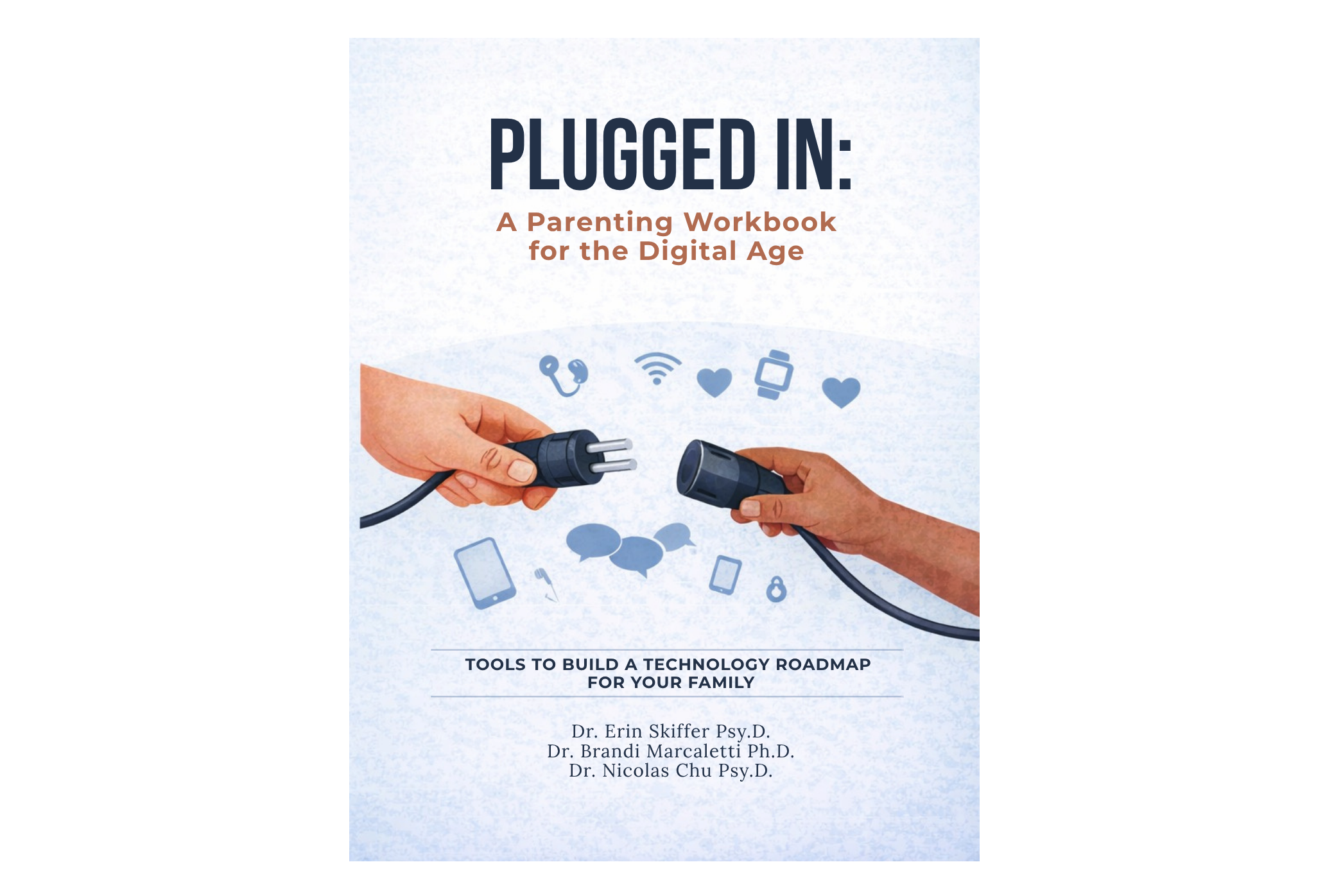 Plugged in: A Parenting Workbook for the Digital Age