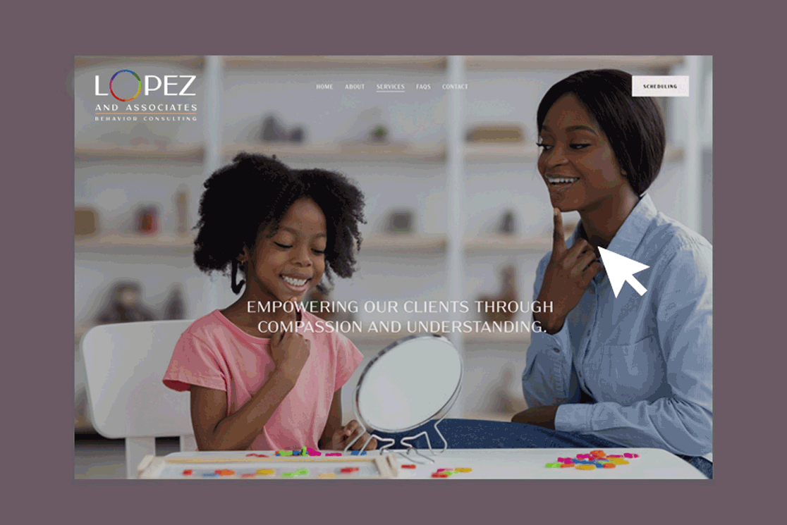 Curation of Website Design for Lopez and Associates Behavior Consulting - First scene shows a woman and a young girl smiling at each other during a therapy session, sitting at a table with colorful game pieces and a mirror.