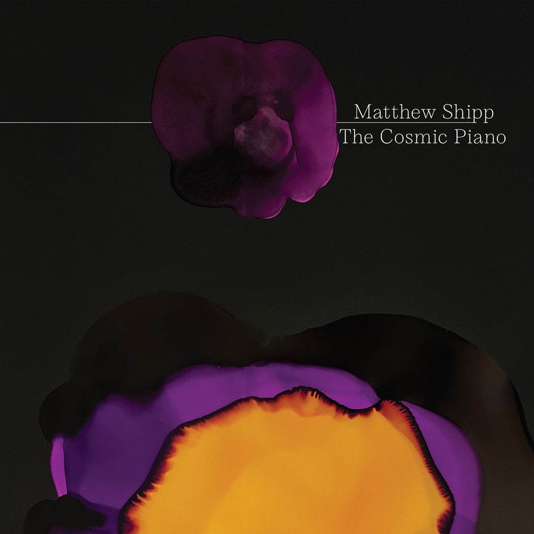 MatthewShipp-TheCosmicPiano_web.jpg