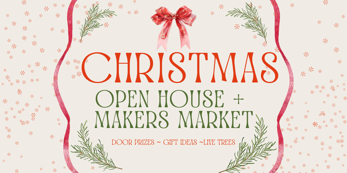Christmas Open House + Makers Market