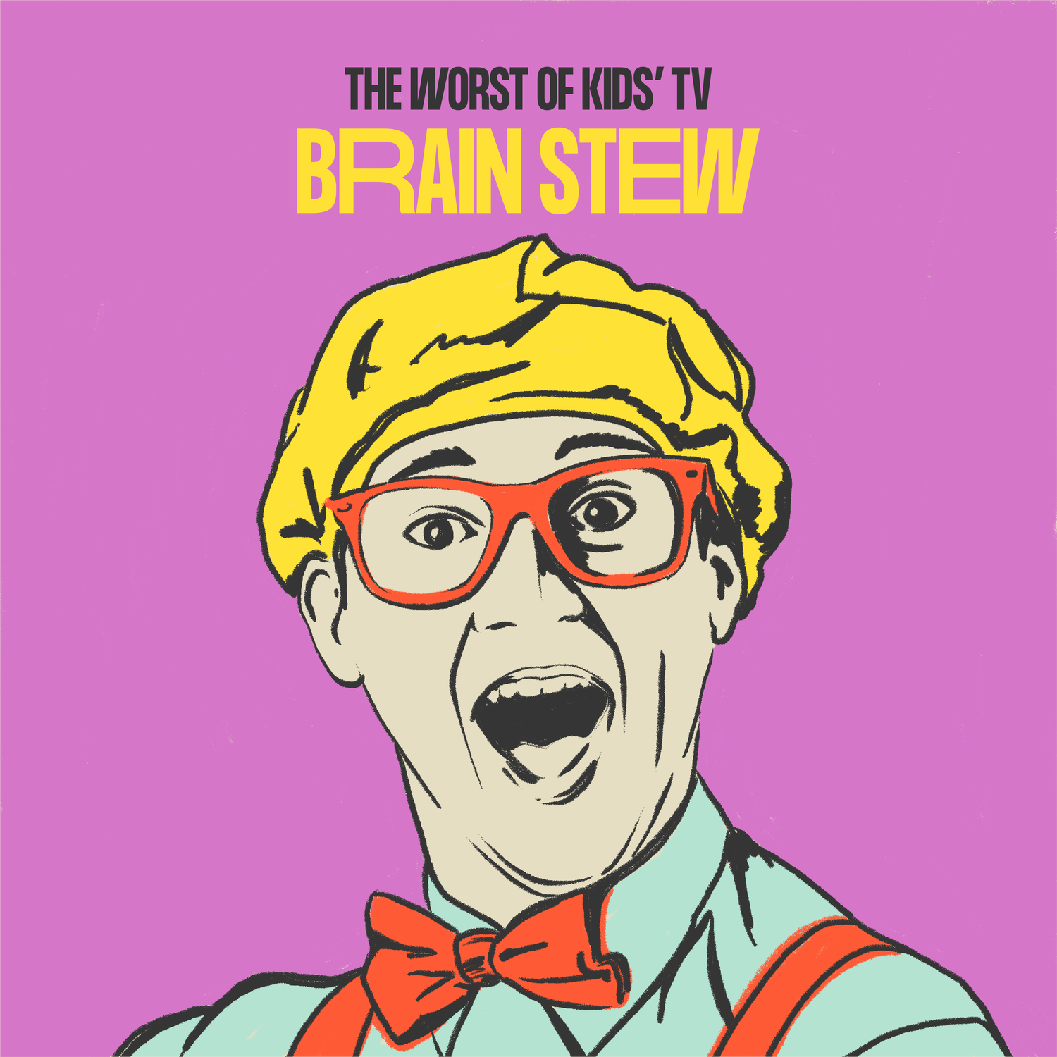 Brain Stew: The Worst of Kids’ TV episode artwork