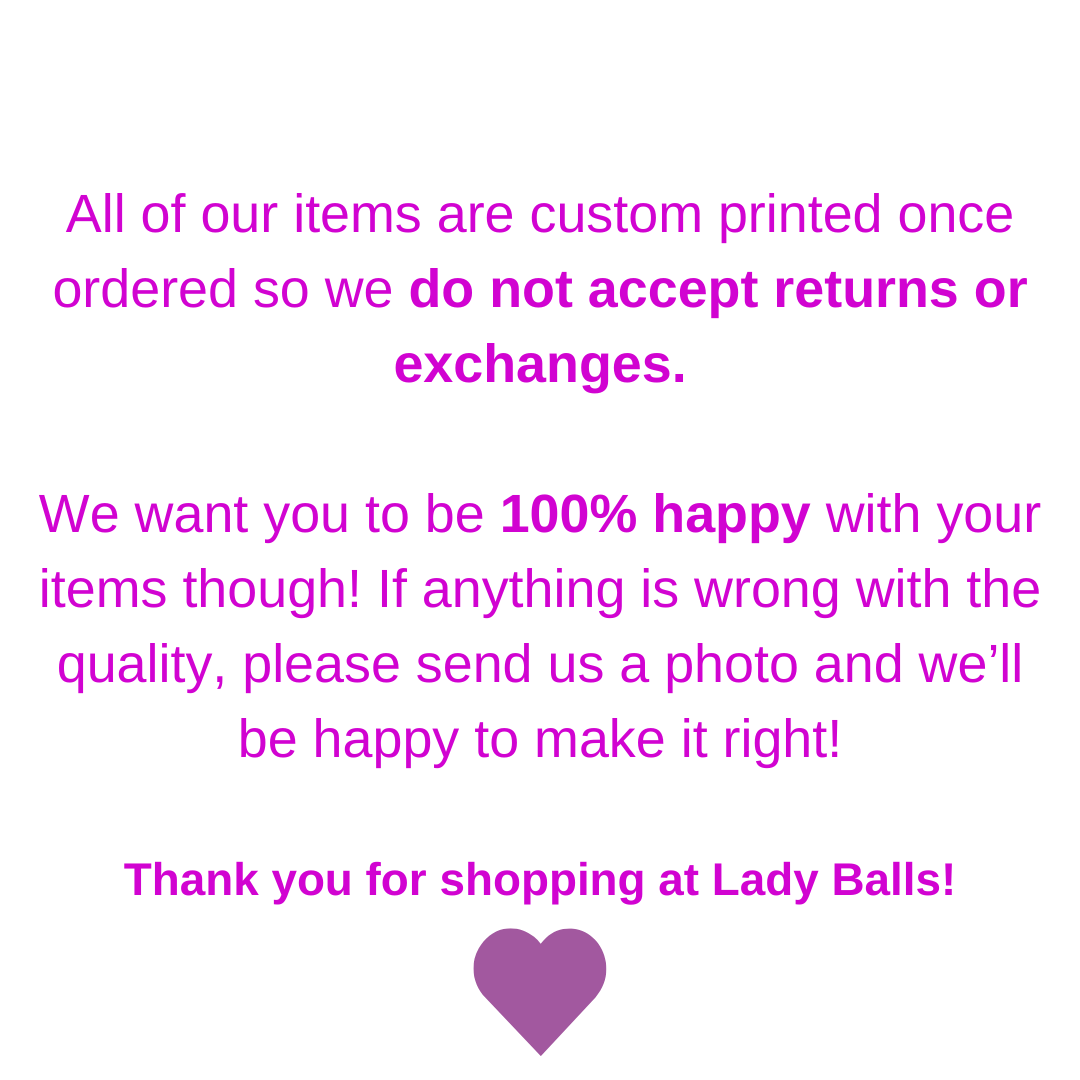 Lady Balls POD Returns and Exchanges Graphic.png