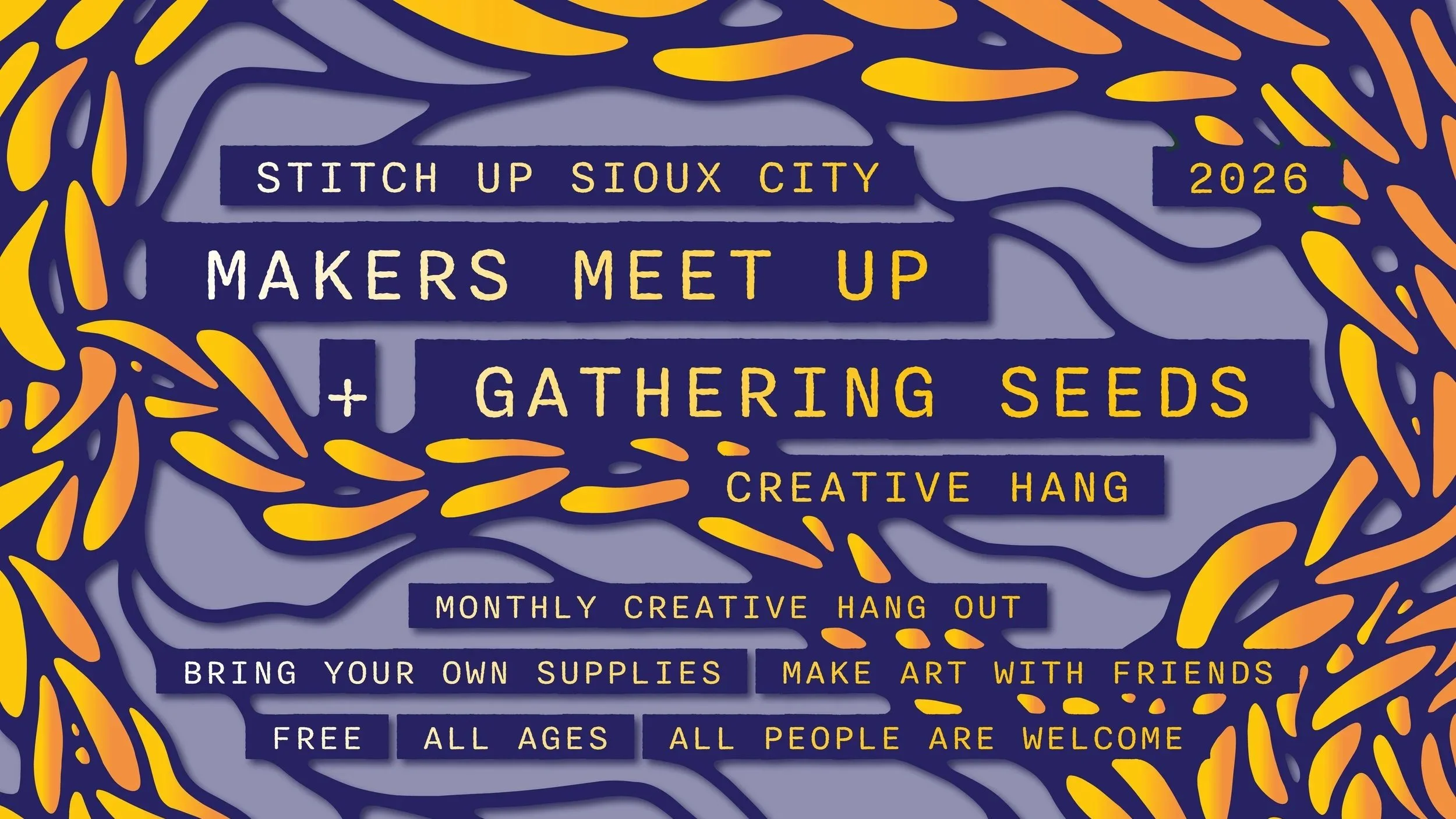 Makers Meet Up + Gathering Seeds Creative Hang: March, 2026