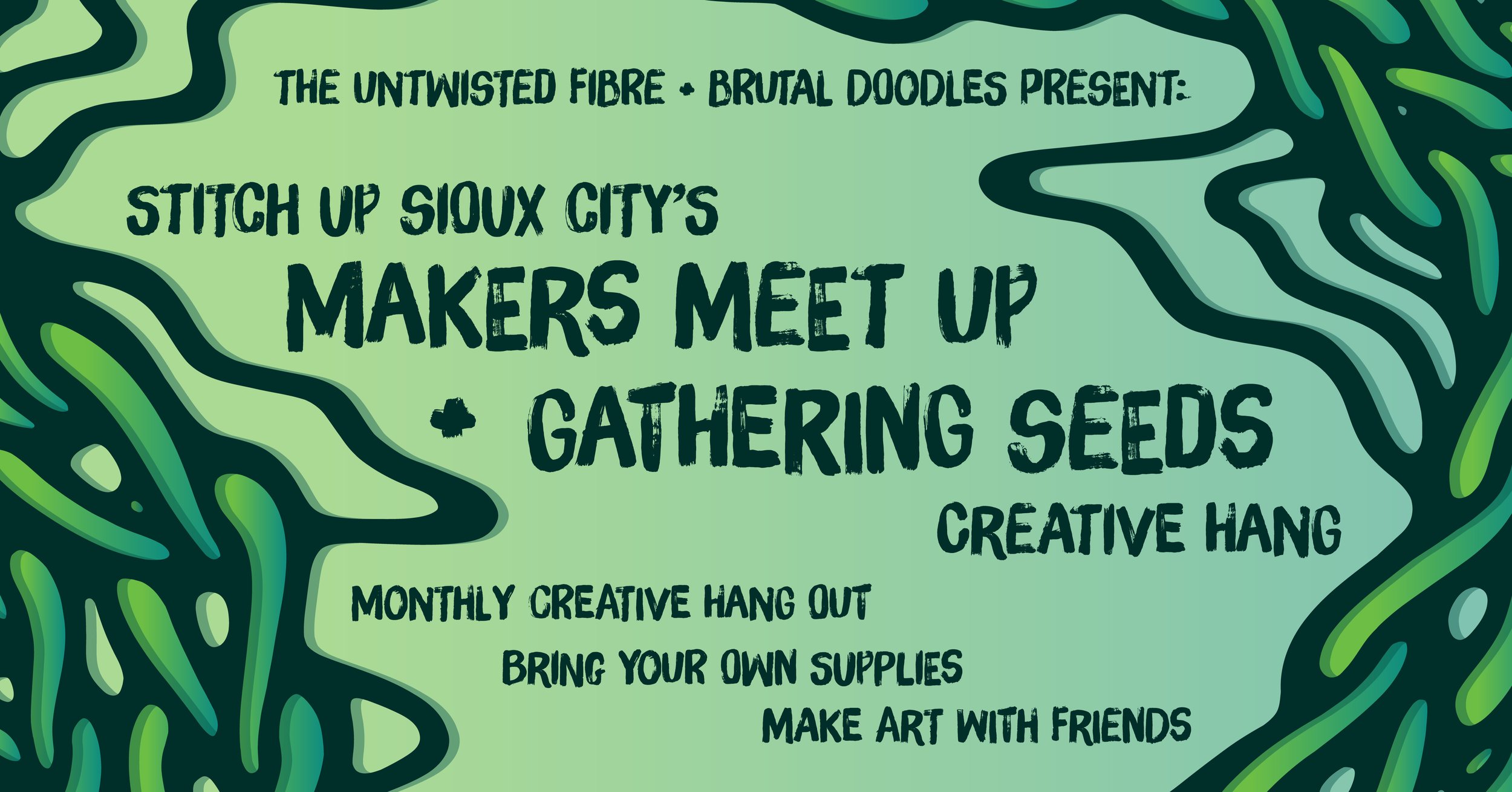 Makers Meet Up + Gathering Seeds Creative Hang